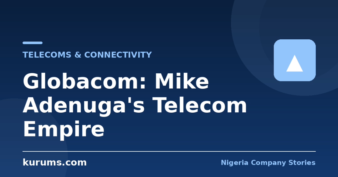 Globacom: Mike Adenuga's Telecom Empire