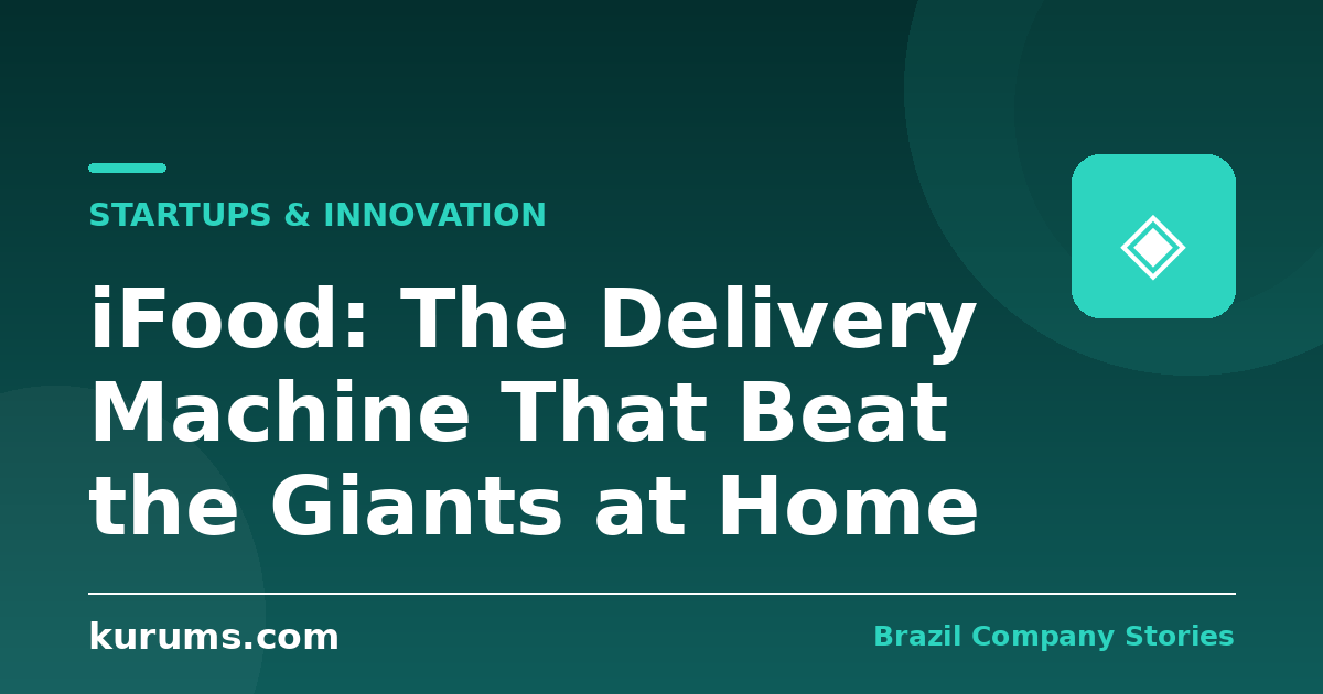 iFood: The Delivery Machine That Beat the Giants at Home