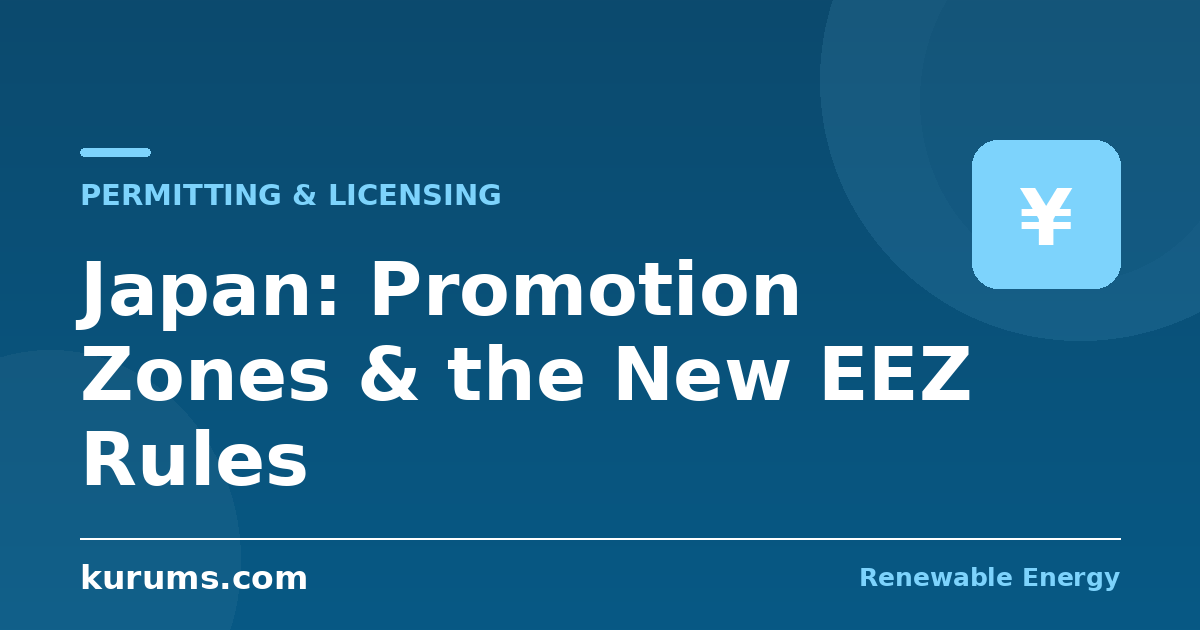 How Does Renewable Energy Permitting Work in Japan? Promotion Zones, the New EEZ Regime, and Local Ordinances