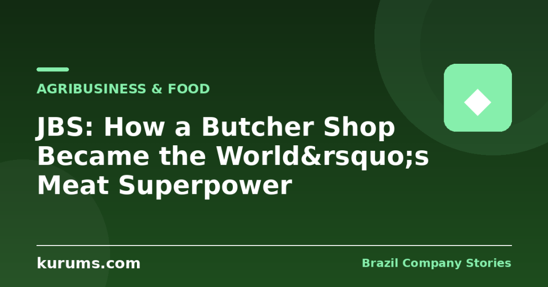 JBS: How a Butcher Shop Became the World&rsquo;s Meat Superpower