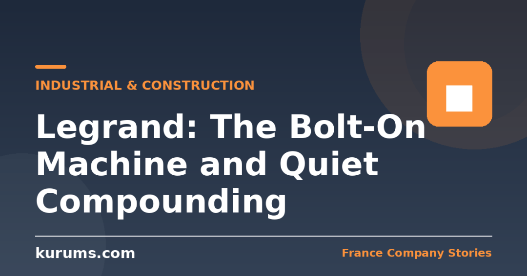 Legrand: The Bolt-On Machine and Quiet Compounding