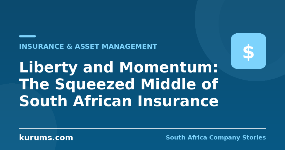 Liberty and Momentum: The Squeezed Middle of South African Insurance