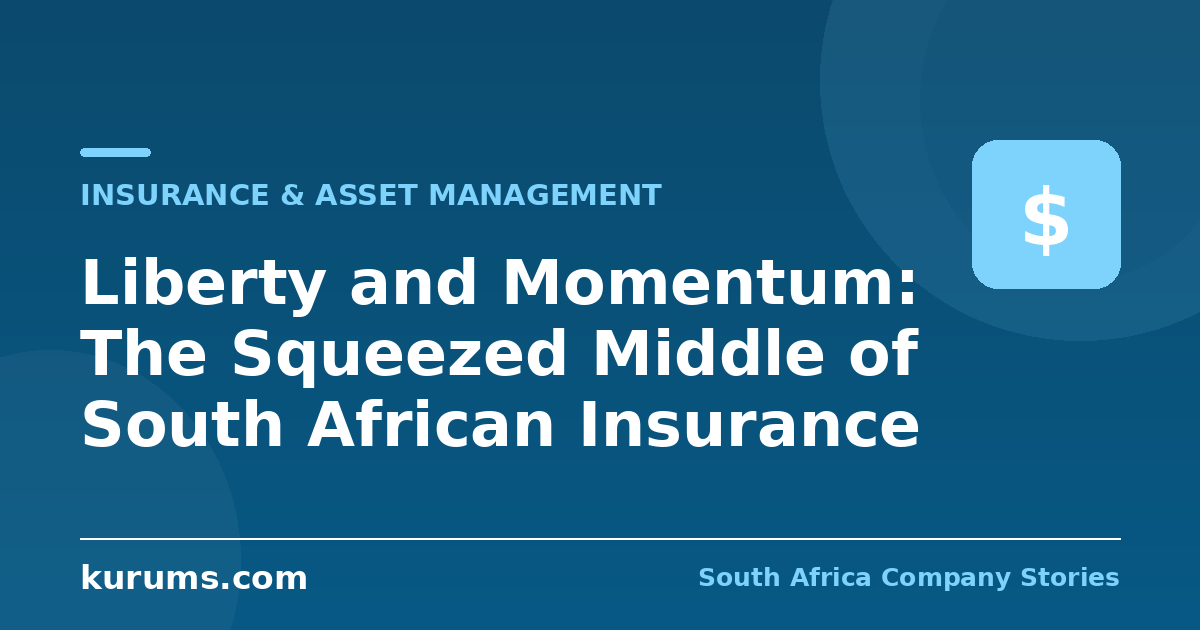 Liberty and Momentum: The Squeezed Middle of South African Insurance