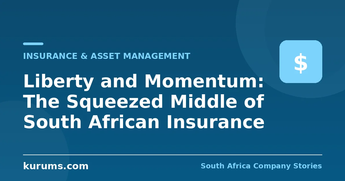 Liberty and Momentum: The Squeezed Middle of South African Insurance