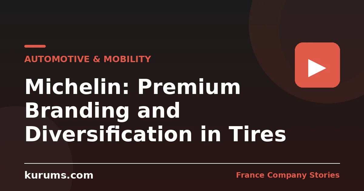 Michelin: Premium Branding and Diversification in Tires