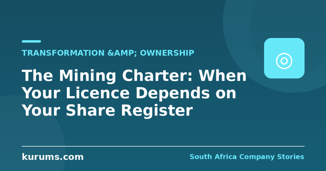 The Mining Charter: When Your Licence Depends on Your Share Register