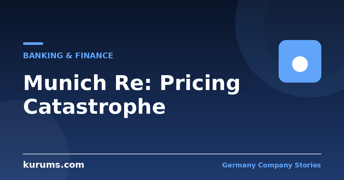 Munich Re and the Business of Pricing Catastrophe