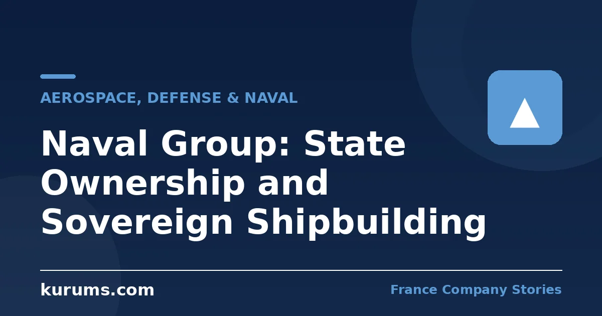 Naval Group: State Ownership and Sovereign Shipbuilding