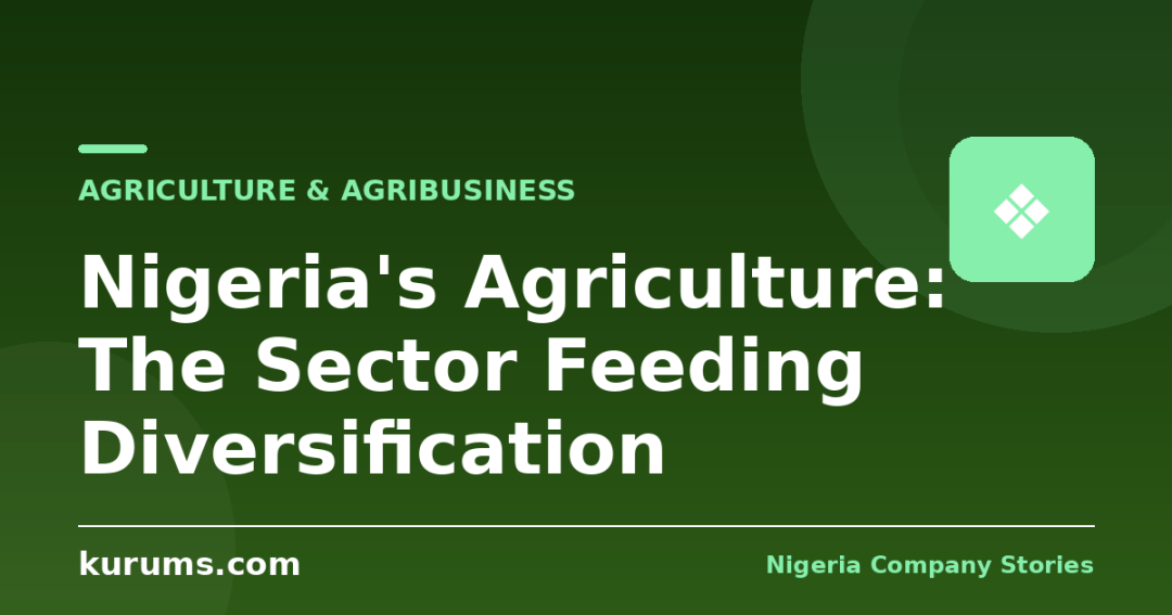 Nigeria’s Agriculture: The Sector Feeding Diversification