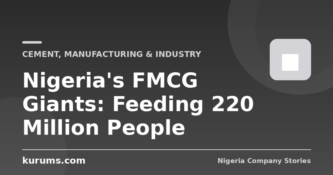 Nigeria's FMCG Giants: Feeding 220 Million People