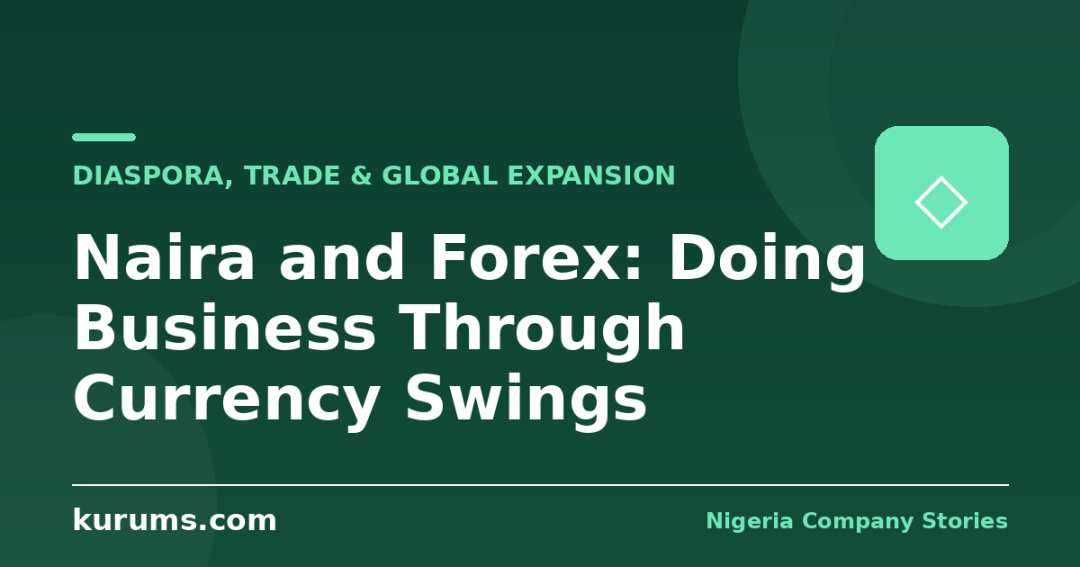 Naira and Forex: Doing Business Through Currency Swings