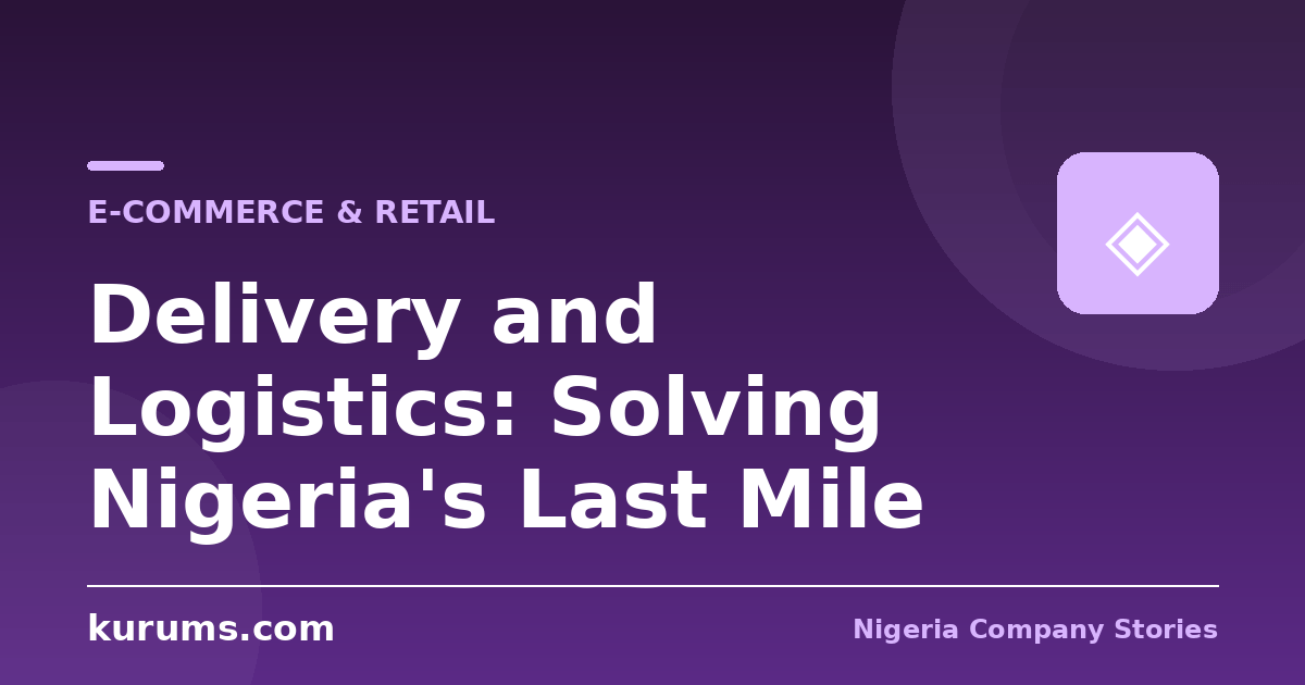 Delivery and Logistics: Solving Nigeria's Last Mile