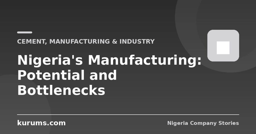 Nigeria’s Manufacturing: Potential and Bottlenecks