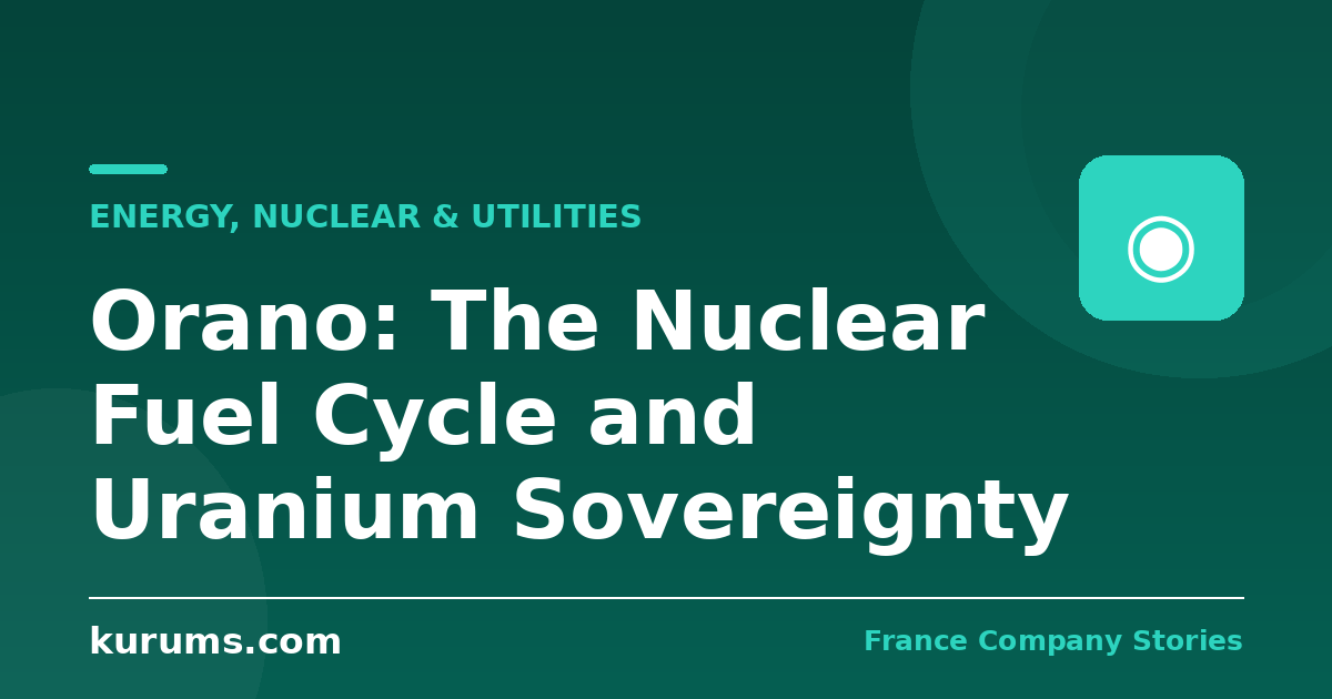 Orano: The Nuclear Fuel Cycle and Uranium Sovereignty