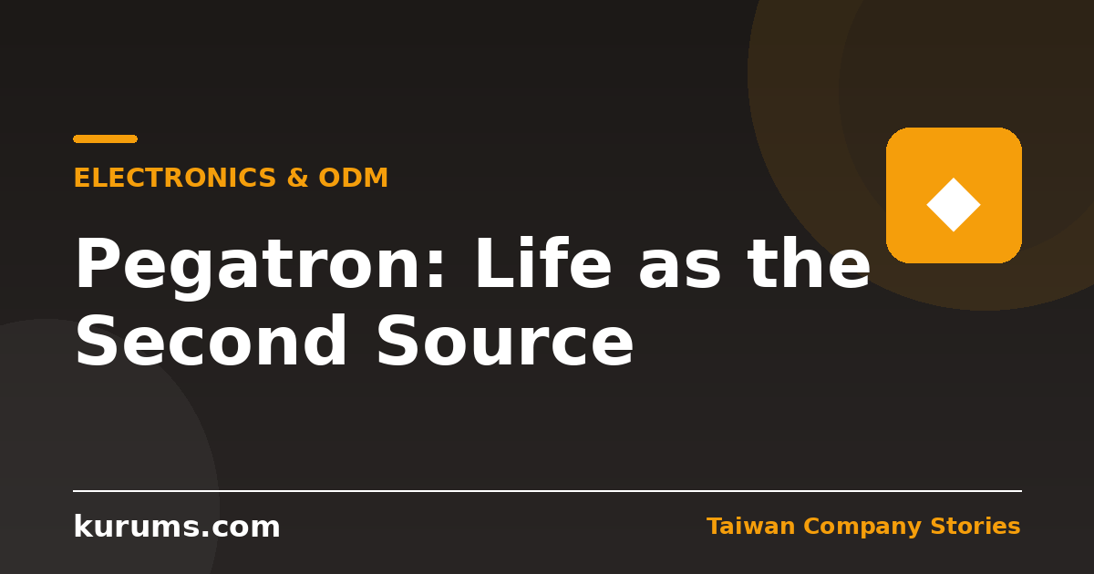Pegatron: Life as the Second Source