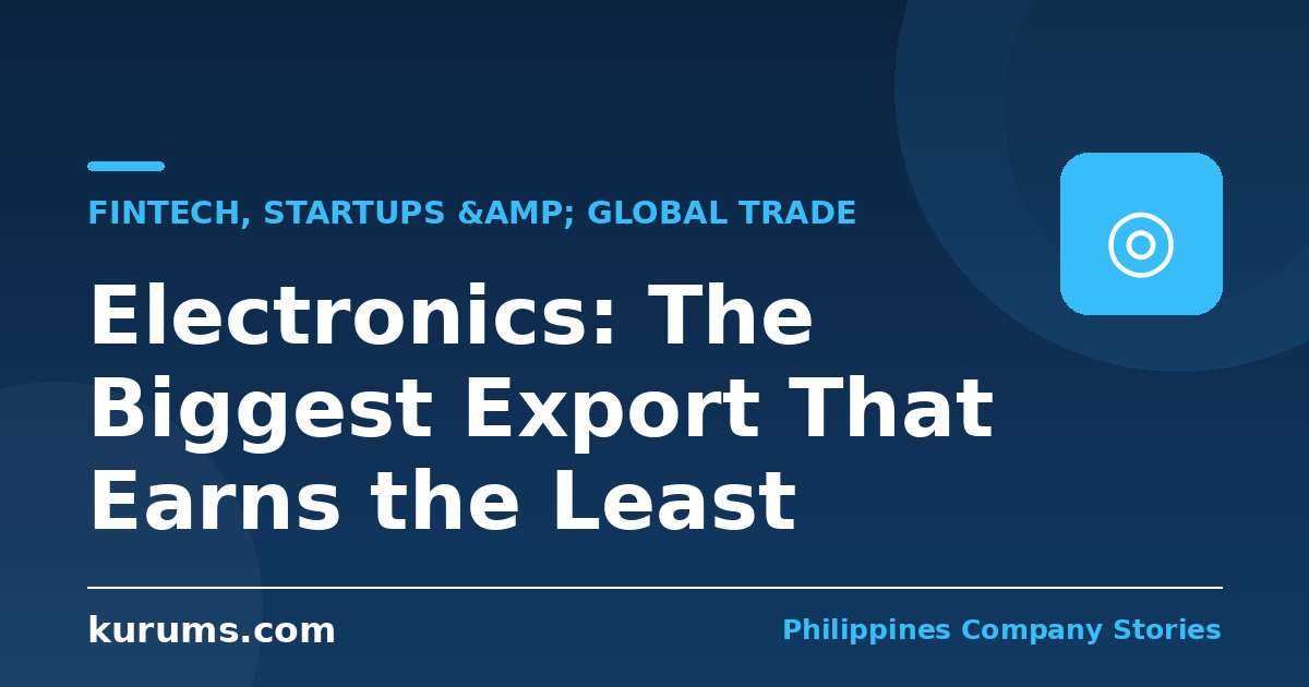 Electronics: The Biggest Export That Earns the Least