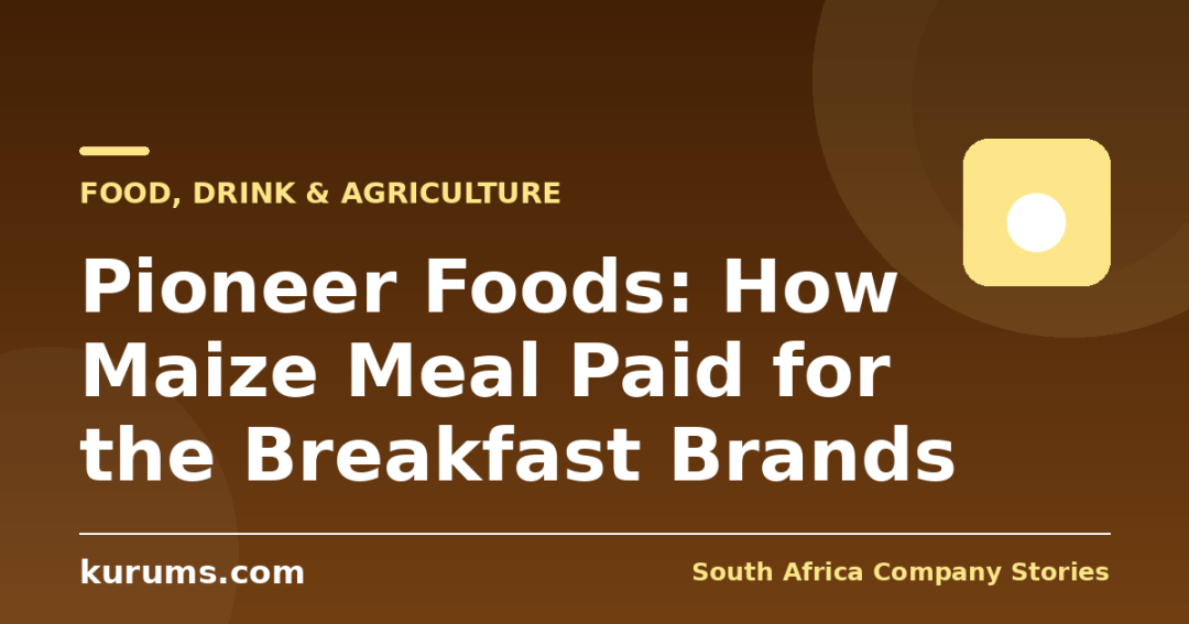 Pioneer Foods: How Maize Meal Paid for the Breakfast Brands