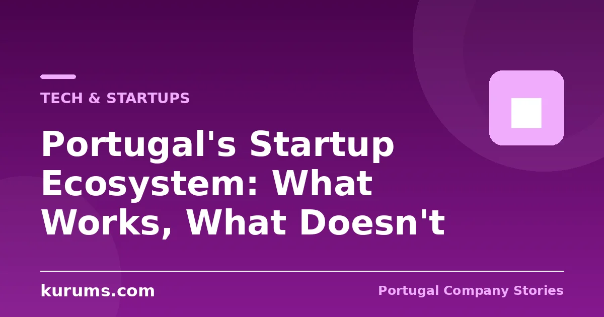 Portugal’s Startup Ecosystem: What Works, What Doesn’t