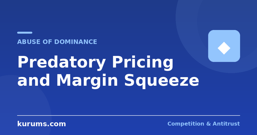Predatory Pricing and Margin Squeeze: When Low Prices Break the Law
