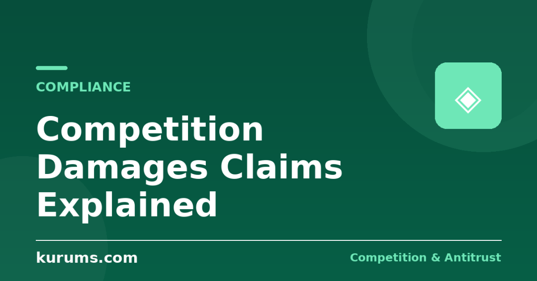 Competition Damages Claims: How Victims Recover and What Infringers Face