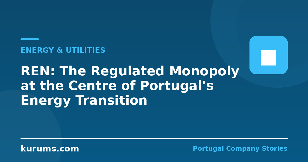 REN: The Regulated Monopoly at the Centre of Portugal’s Energy Transition