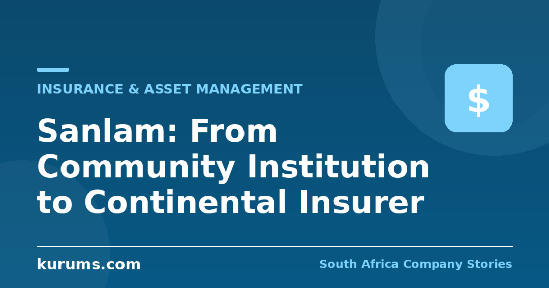 Sanlam: From Community Institution to Continental Insurer