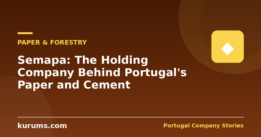 Semapa: The Holding Company Behind Portugal’s Paper and Cement