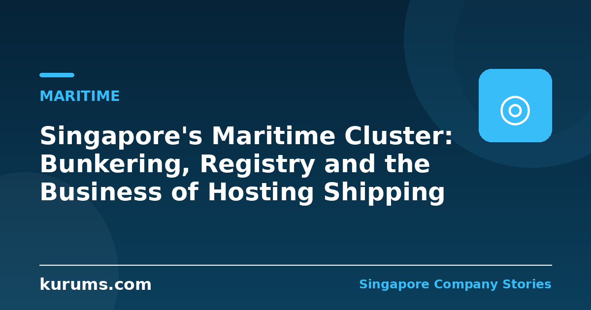 Singapore's Maritime Cluster: Bunkering, Registry and the Business of Hosting Shipping