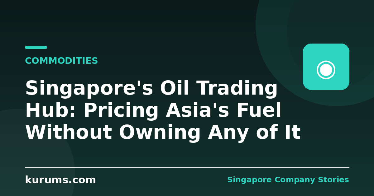 Singapore's Oil Trading Hub: Pricing Asia's Fuel Without Owning Any of It