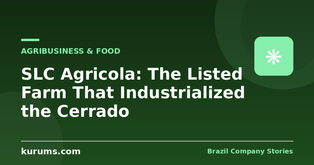 SLC Agricola: The Listed Farm That Industrialized the Cerrado