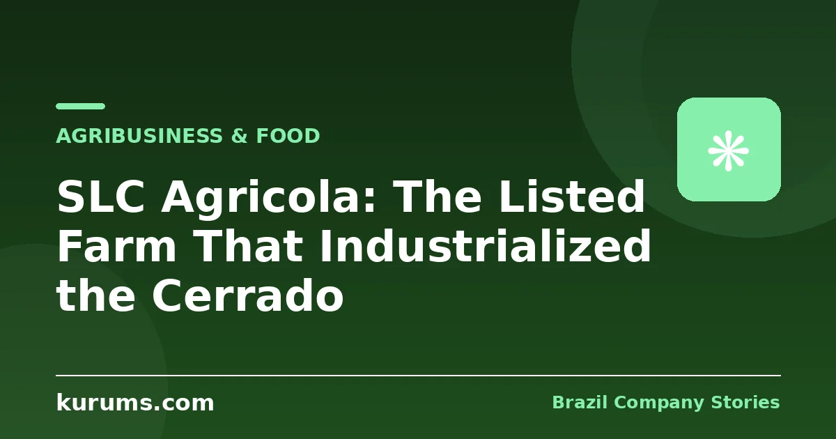 SLC Agricola: The Listed Farm That Industrialized the Cerrado