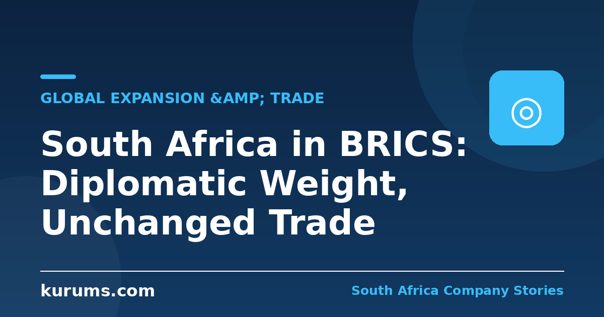 South Africa in BRICS: Diplomatic Weight, Unchanged Trade