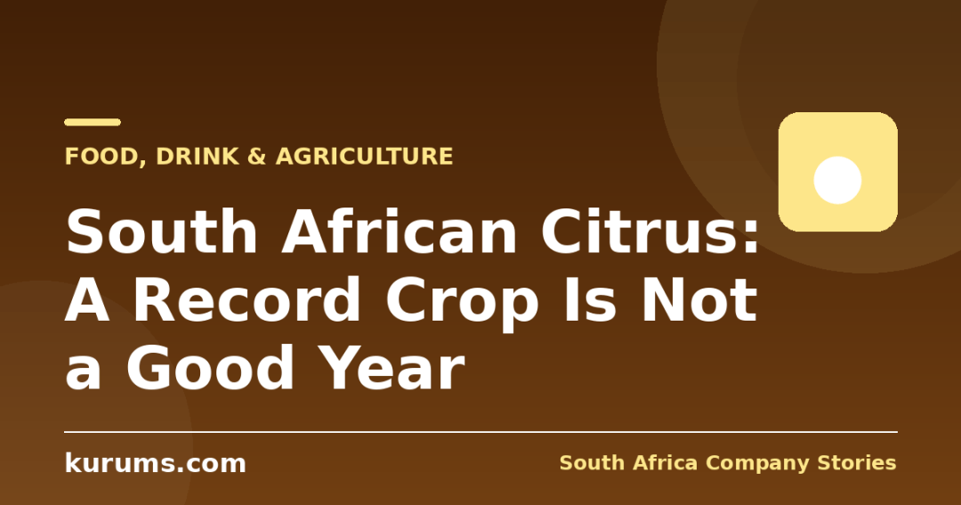 South African Citrus: A Record Crop Is Not a Good Year