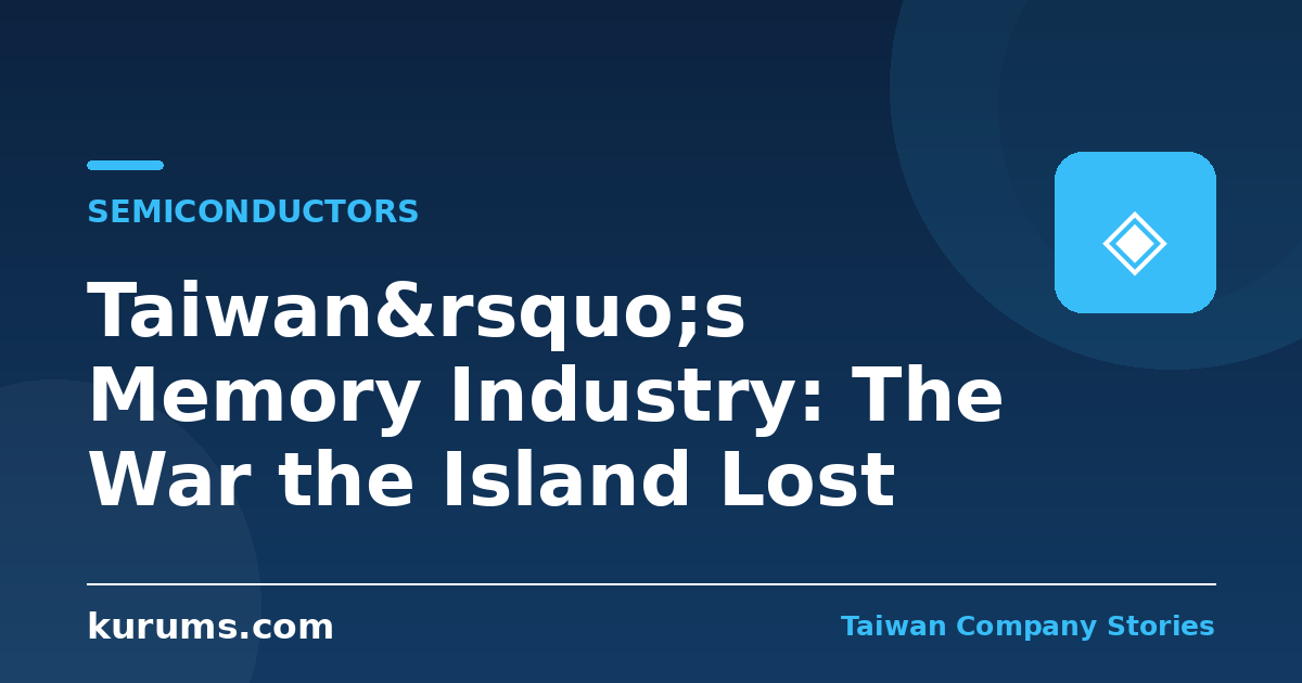 Taiwan’s Memory Industry: The War the Island Lost