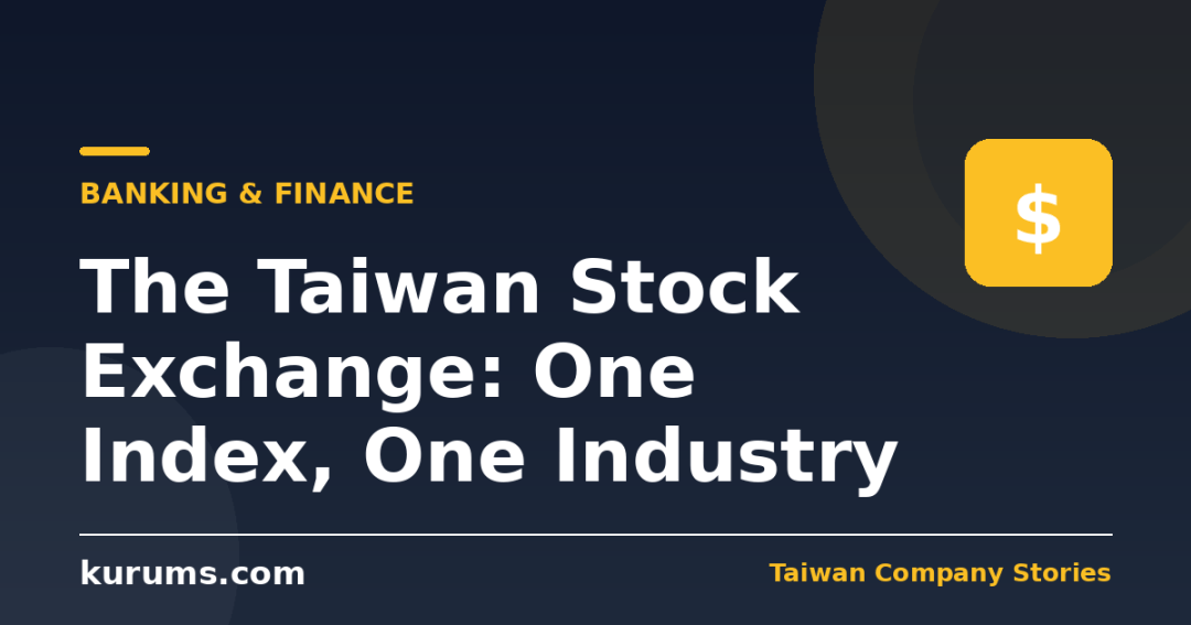The Taiwan Stock Exchange: One Index, One Industry