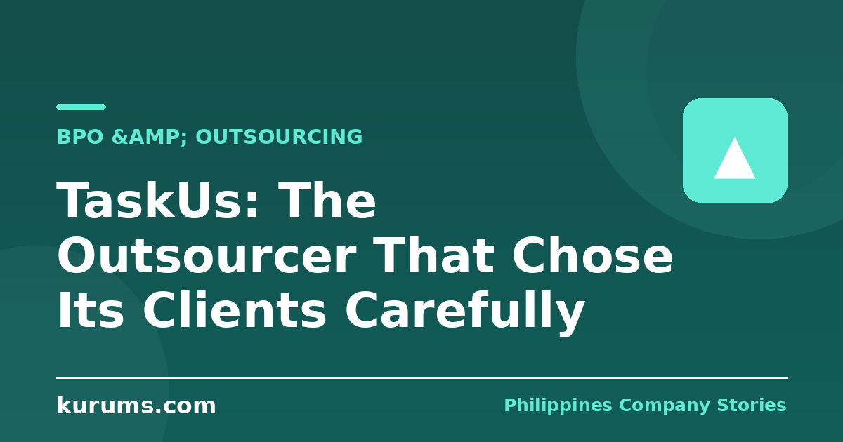 TaskUs: The Outsourcer That Chose Its Clients Carefully