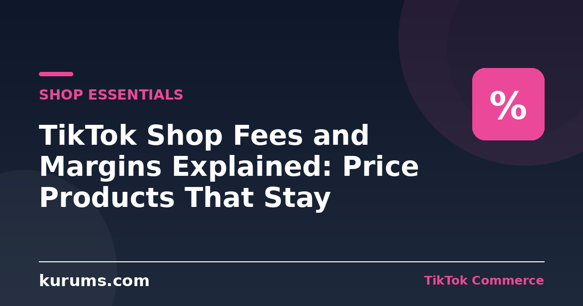 TikTok Shop Fees and Margins Explained: Price Products That Stay Profitable
