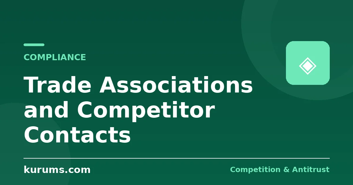Trade Associations and Competitor Contacts: The Rules That Keep You Out of a Cartel Case