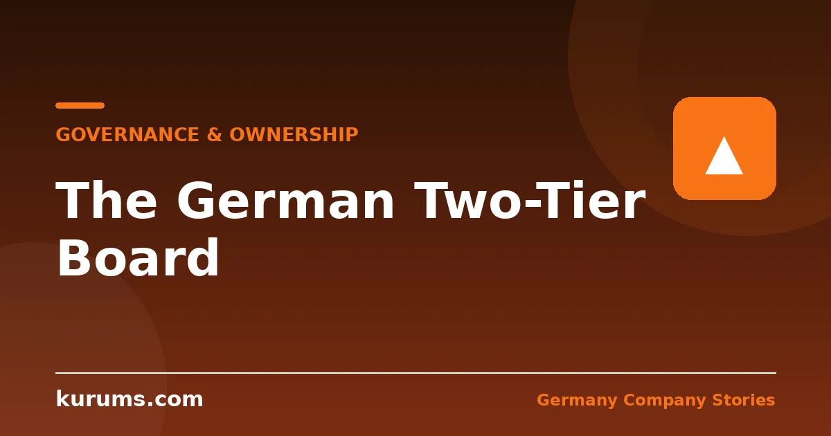 The Two-Tier Board: Why German Companies Separate Management and Supervision