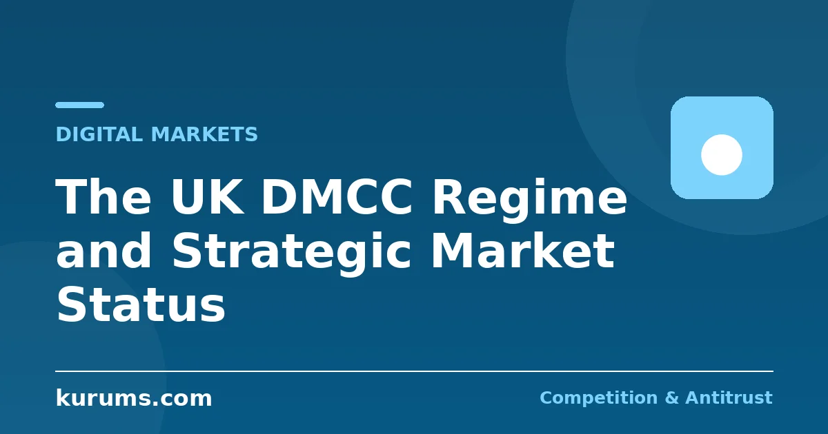 The UK's DMCC Regime: Strategic Market Status and Conduct Requirements