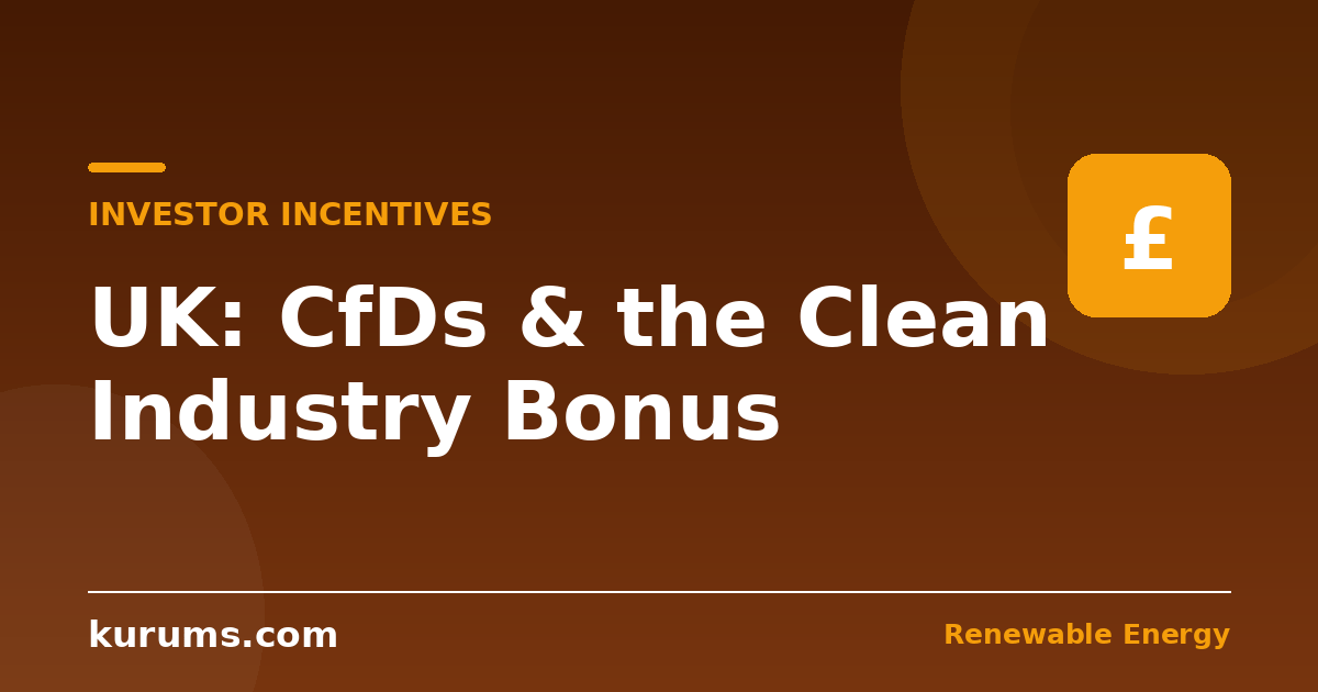 What Incentives Does the UK Offer Renewable Investors? CfDs, the Clean Industry Bonus, and the Full Revenue Stack
