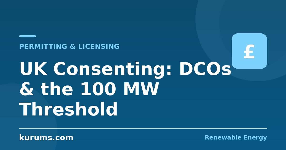 How Does Renewable Energy Consenting Work in the UK? DCOs, the 100 MW Threshold, and Onshore Wind’s Return