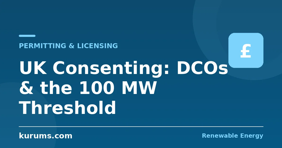 How Does Renewable Energy Consenting Work in the UK? DCOs, the 100 MW Threshold, and Onshore Wind’s Return