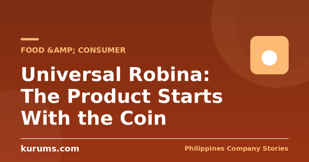 Universal Robina: The Product Starts With the Coin