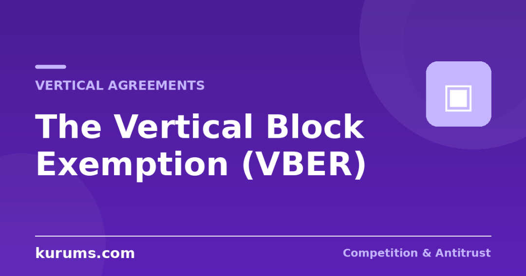 The Vertical Block Exemption: What Distribution Agreements Are Automatically Safe?