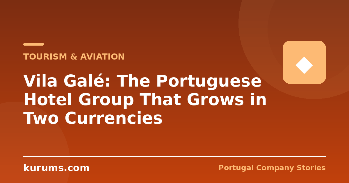 Vila Galé: The Portuguese Hotel Group That Grows in Two Currencies