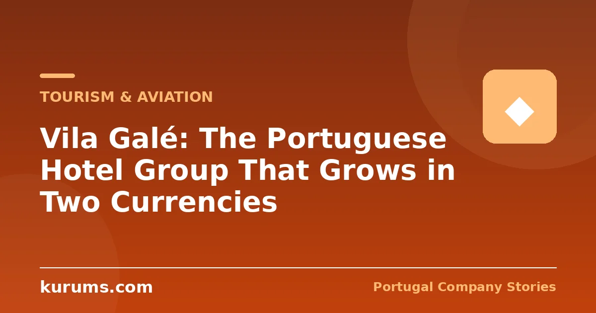 Vila Galé: The Portuguese Hotel Group That Grows in Two Currencies