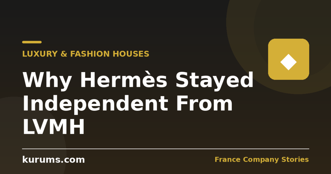 Why Hermès Stayed Independent From LVMH