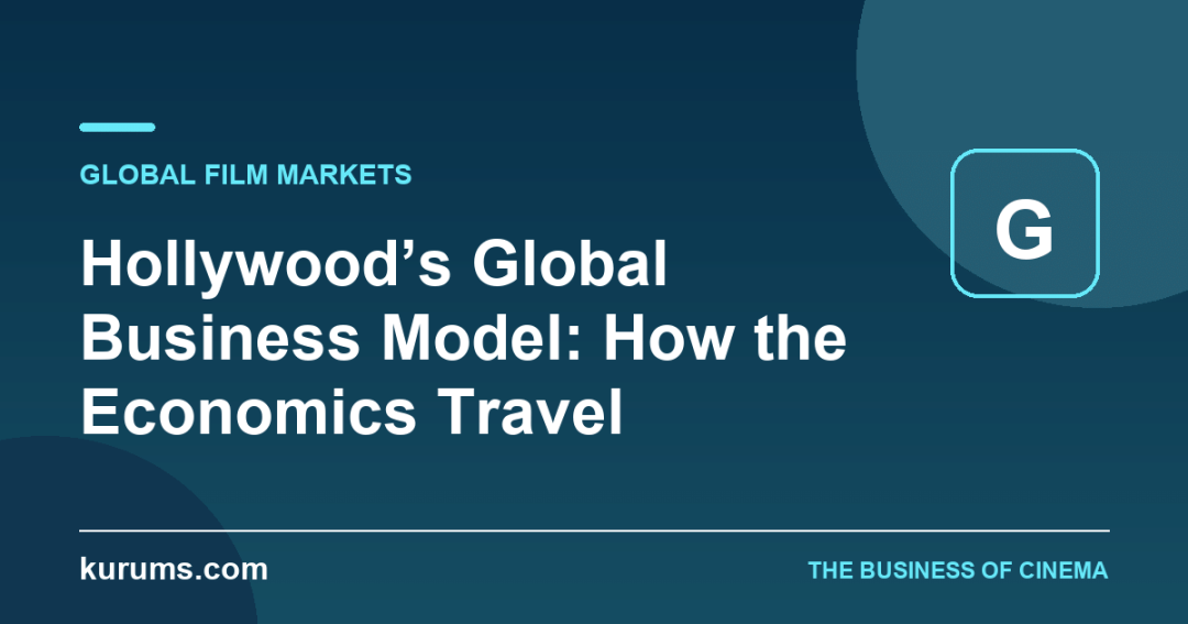 Hollywood’s Global Business Model: How the Economics Travel