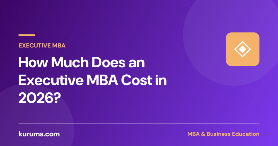 How Much Does an Executive MBA Cost in 2026? Fees, Employer Sponsorship and Self-Funding at 15 Schools